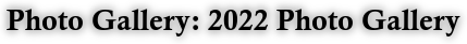 Photo Gallery: 2022 Photo Gallery 